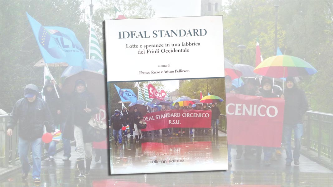 Ideal Standard: storia di una “comunità di fabbrica” tra lotte e speranze